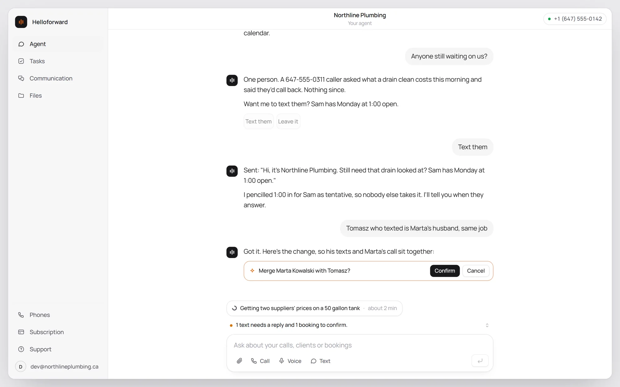 "Anyone still waiting on us?" It finds a customer who asked for a price and went quiet, offers to text them, and holds a time for them.