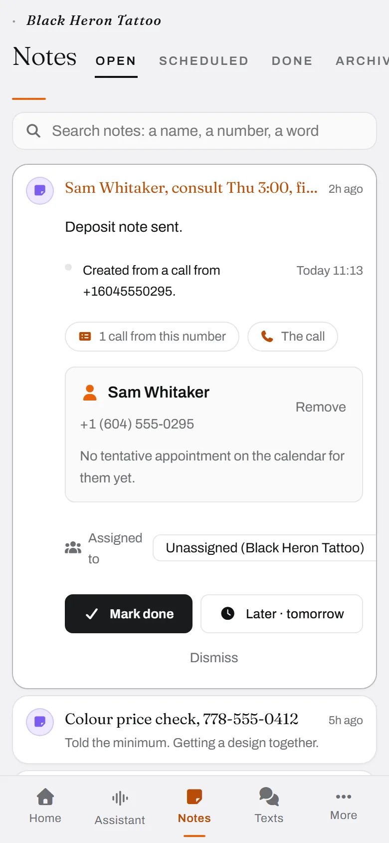 The note it made from a call. Where it came from, who it is about, one tap to close it.