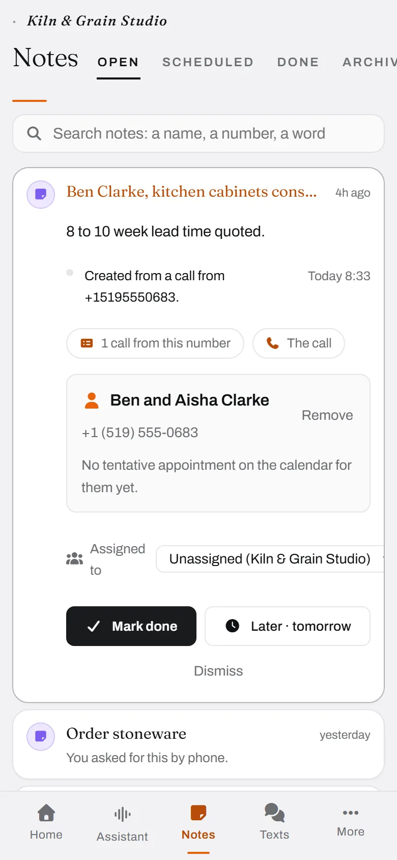 The note it made from a call. Where it came from, who it is about, one tap to close it.